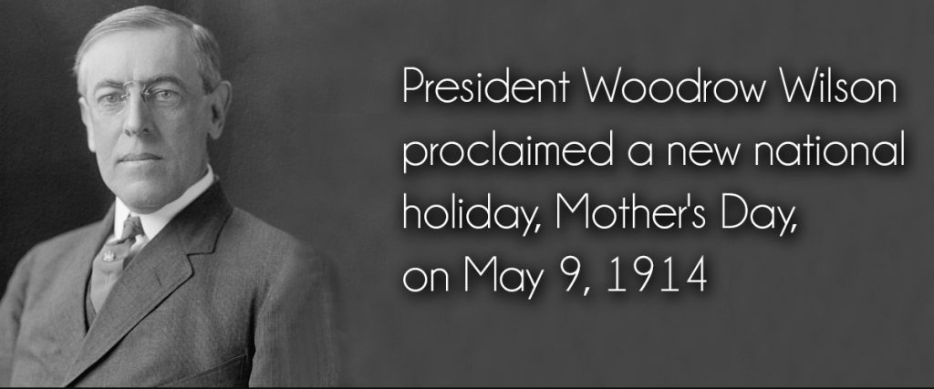 president woodrow wilson, black and white, declares a new national holiday, mothers day, may 9, 1914