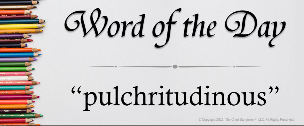 pulchritudinous - word of the day, pencils shown horizontally and layered vertically from top to bottom